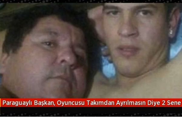 Haber | Paraguaylı Başkan, Oyuncusu Takımdan Ayrılmasın Diye 2 Sene Boyunca İlişkiye Girmiş